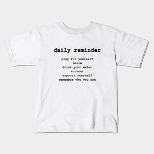 Daily reminder Kids T-Shirt